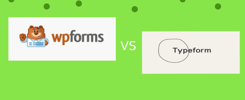 WPForms vs Typeform: Which Is The Best Form Builder?