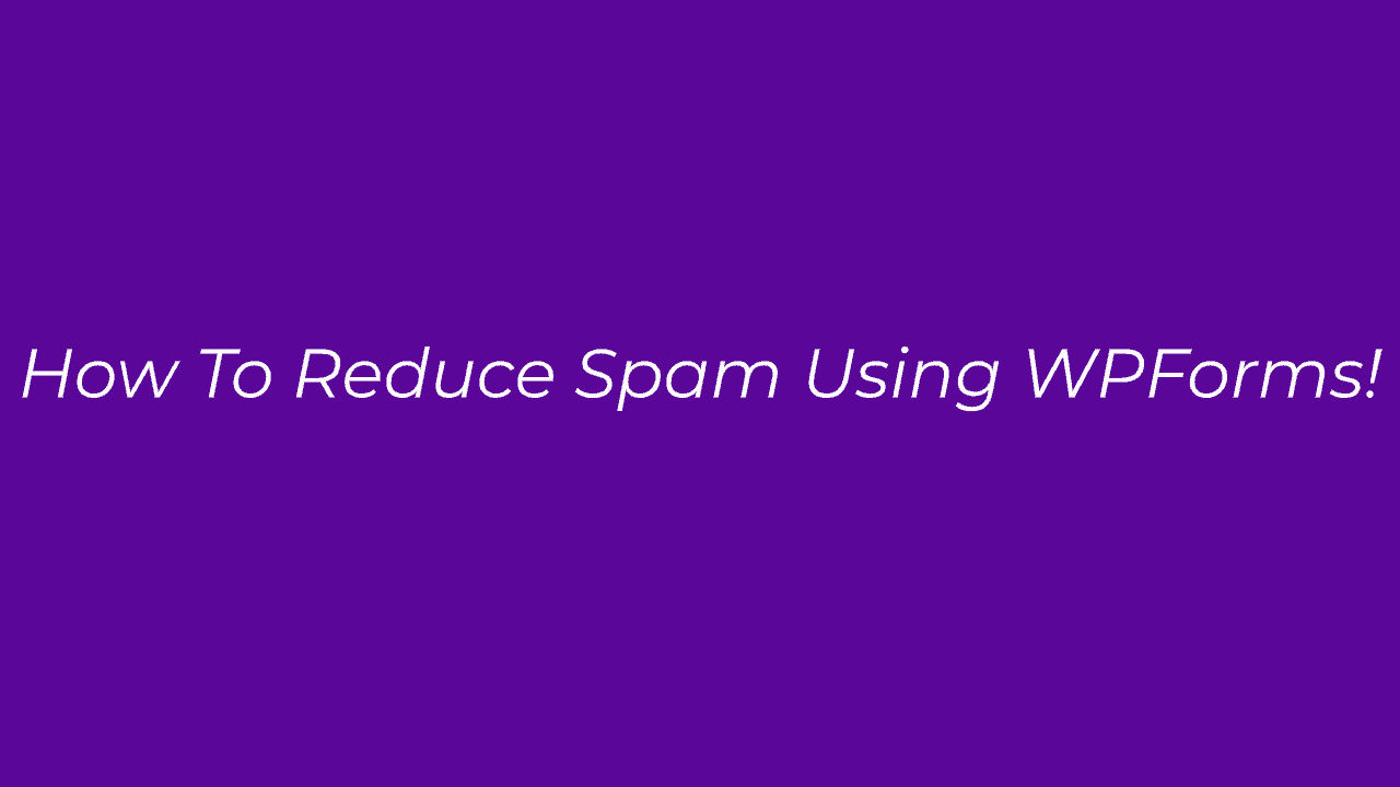 wpforms spam reduction